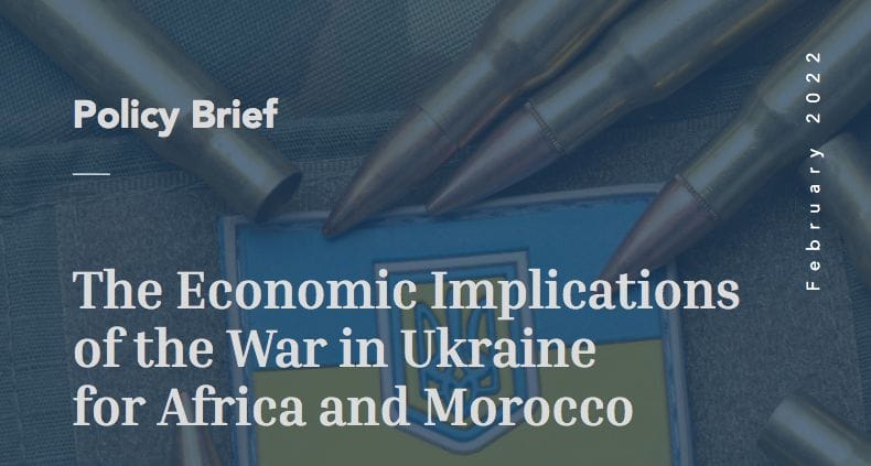 Le Policy Center analyse les conséquences économiques de la guerre en Ukraine pour le Maroc et l’Afrique 