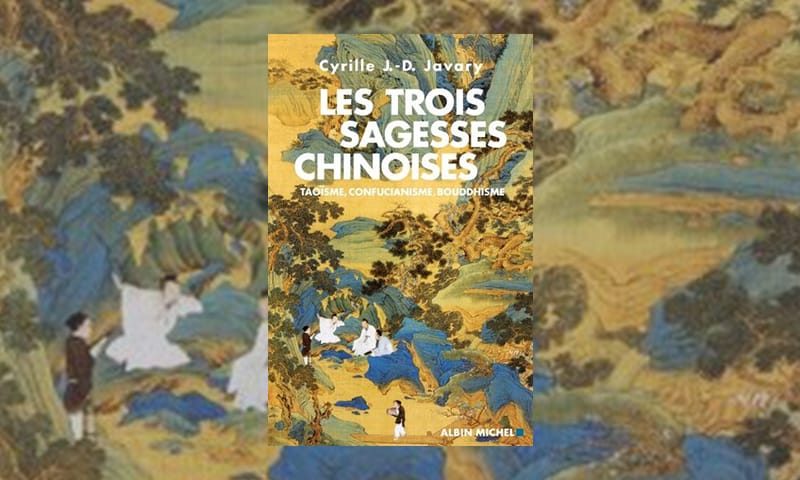 Les trois sagesses chinoises - Taoisme, confucianisme, bouddhisme