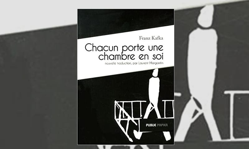 Chacun porte une chambre en soi, Franz Kafka, Éditions Democrite - TAZ (2012)