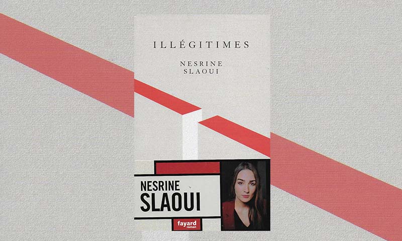 Illégitimes, Nesrine Slaoui, Éditions Fayard (2021)