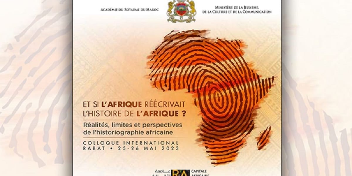 Rabat : échange sur l’Histoire multiséculaire de l’Afrique Rabat : échange sur l'Histoire multiséculaire de l'Afrique