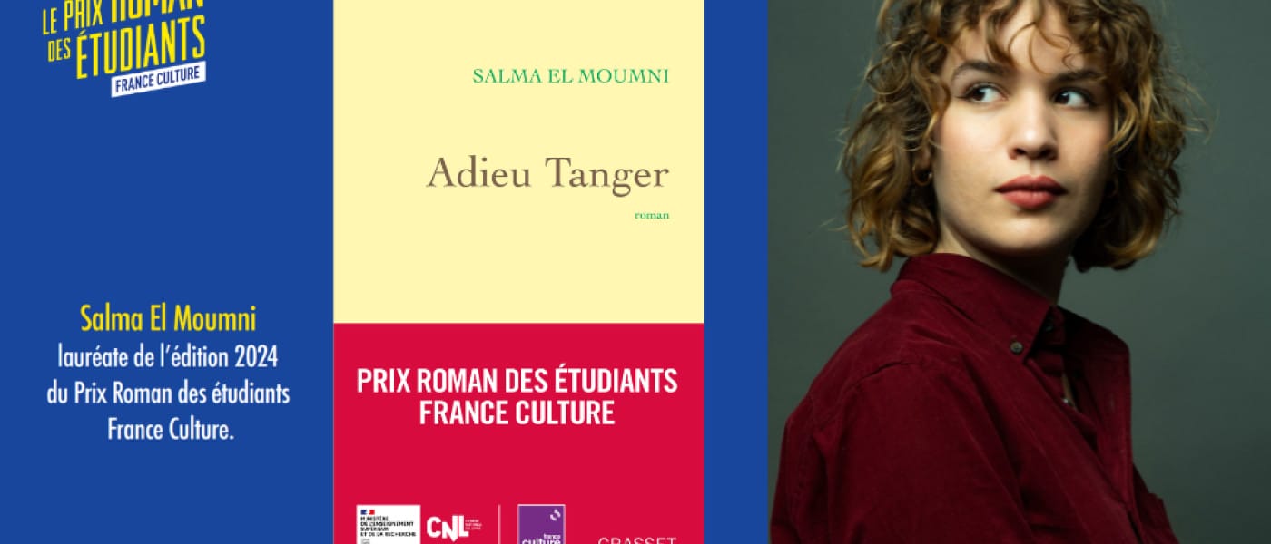 Salma El Moumni récompensée par le Prix Roman des étudiants France culture pour "Adieu Tanger"