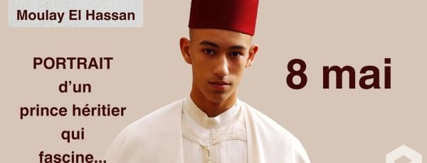 21 ans de Moulay El Hassan : portrait d’un prince héritier qui fascine