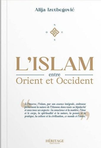 L’Islam entre l’Orient et l’Occident de Alija Izetbegovic