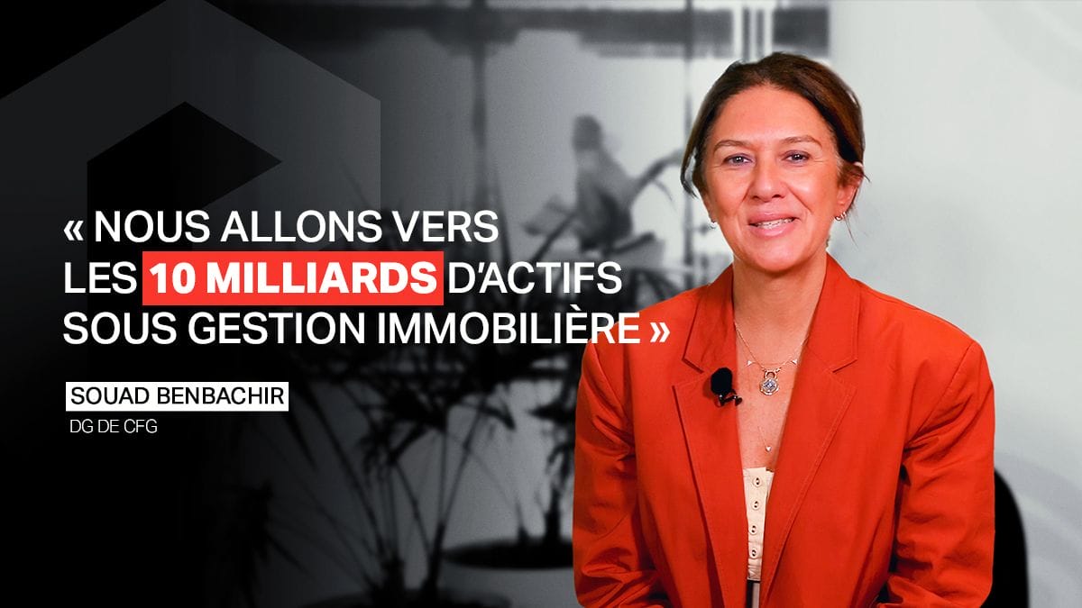 CFG : « Nous allons vers les 10 milliards d’actifs sous gestion immobilière », Benbachir CFG : « Nous allons vers les 10 milliards d’actifs sous gestion immobilière », Benbachir